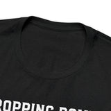 DROPPING BOMBS. T-Shirt