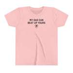"MY DAD CAN BEAT UP YOURS" Youth Tee