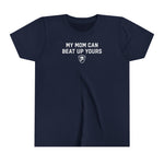 "MY MOM CAN BEAT UP YOURS"