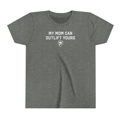 "MY MOM CAN OUTLIFT YOURS" Youth Tee
