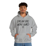 Copy of DREAM BIG WORK HARD Hoodie