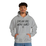 Copy of DREAM BIG WORK HARD Hoodie