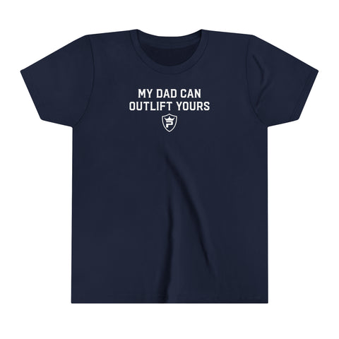 "MY DAD CAN OUTLIFT YOURS" Youth Tee