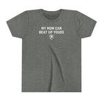 "MY MOM CAN BEAT UP YOURS"
