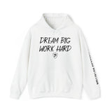 Copy of DREAM BIG WORK HARD Hoodie