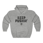 KEEP PUSHIN' Hoodie