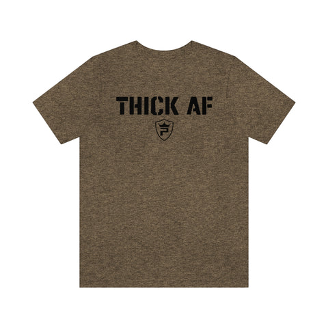 THICK AF T-Shirt