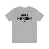 WORK HARDER T-Shirt