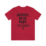 RIPPED. RICH. RARE. and TATTOOED T-Shirt