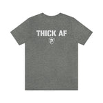 THICK AF T-Shirt