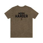 WORK HARDER T-Shirt