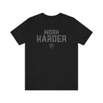 WORK HARDER T-Shirt