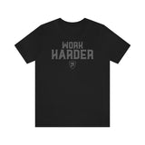 WORK HARDER T-Shirt