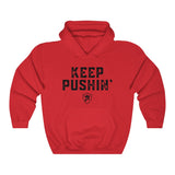 KEEP PUSHIN' Hoodie