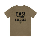 F#S! YOUR EXCUSES T-Shirt.