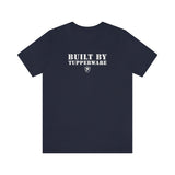 BUILT BY TUPPERWARE T-Shirt