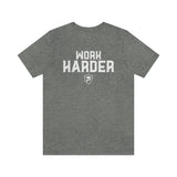 WORK HARDER T-Shirt