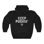 KEEP PUSHIN' Hoodie