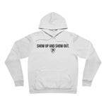 SHOW UP AND SHOW OUT Premium Hoodie