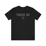 THICK AF T-Shirt